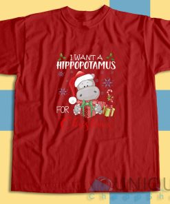 Buy I Want A Hippopotamus For Christmas T-Shirt Size S-3XL