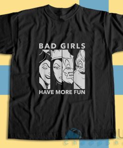 Buy Now! Bad Girl Villains Have More Fun T-Shirt