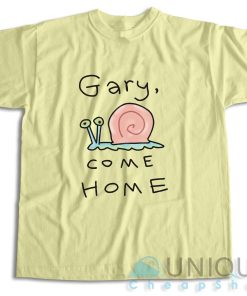Buy Now! Gary Come Home T-Shirt