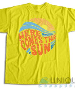 Buy Now! Here Comes the Sun T-Shirt Size S-3XL