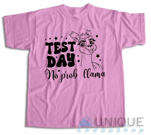 Buy Now! Test Day No Prob Llama T-Shirt Size S-3XL