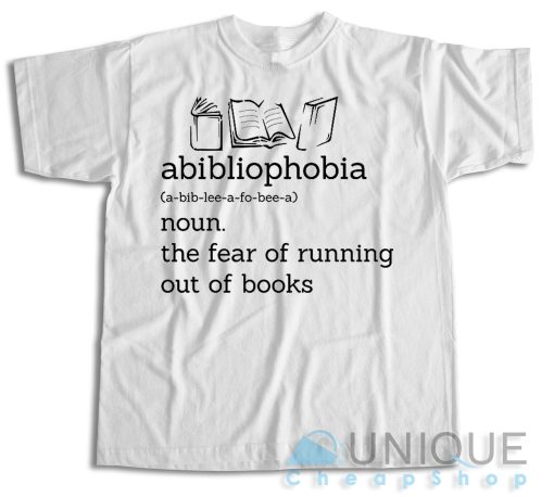 Buy Now! The Fear Of Running Out Of Books T-Shirt Size S-3XL