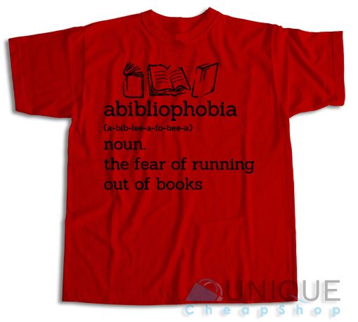 Buy Now! The Fear Of Running Out Of Books T-Shirt Size S-3XL