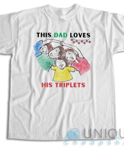Buy Now! This Dad Loves His Triplets T-Shirt Size S-3XL