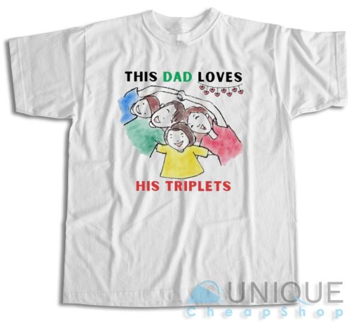 Buy Now! This Dad Loves His Triplets T-Shirt Size S-3XL