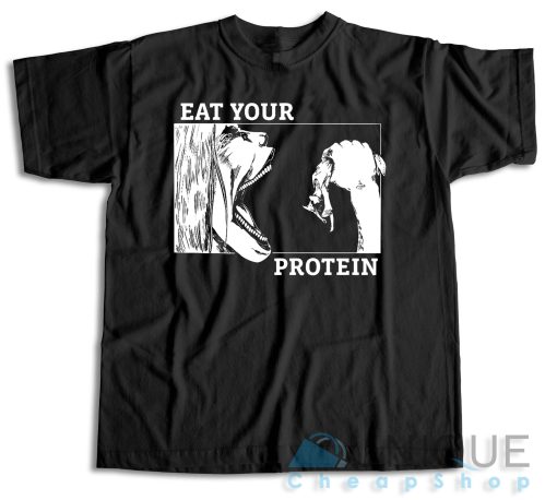 Buy Now ! Eat Your Protein T-Shirt Size S-3XL