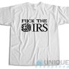 Buy Now ! Fuck The IRS Internal Revenue Service T-Shirt