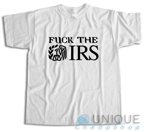 Buy Now ! Fuck The IRS Internal Revenue Service T-Shirt