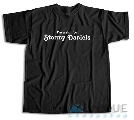 Buy Now ! I’m a Slut For Stormy Daniels T-Shirt Size S-3XL
