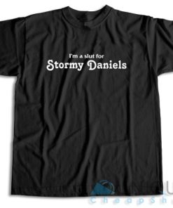 Buy Now ! I’m a Slut For Stormy Daniels T-Shirt Size S-3XL