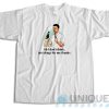 Buy Now ! Oh I Don’t Drink Just Drugs For Me Thanks T-Shirt
