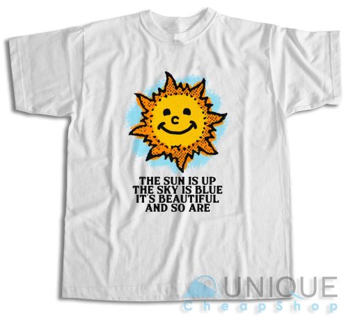 Buy Now ! The Sun Is Up The Sky Is Blue T-Shirt Size S-3XL