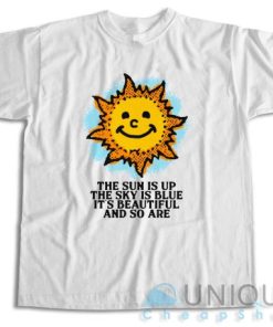 Buy Now ! The Sun Is Up The Sky Is Blue T Shirt Size S 3XL 3