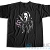 Buy Now ! You Like Scary Movies Too T-Shirt Size S-3XL
