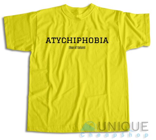 Buy Now Atychiphobia Fear Of Failure T-Shirt Size S-3XL