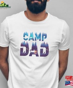 Camping Dad T-Shirt Life Shirt Gift For Unisex Classic Camping Dad T-Shirt Life Shirt Gift For Unisex Classic