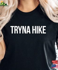 Camping Shirt Tryna Hike Hiking T-Shirt Unisex