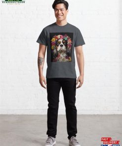 Cavalier's Floral Crown Charming Cavalier King Charles Spaniel With Vibrant Flower Anadem Classic T-Shirt Unisex Sweatshirt 3 Cavaliers Floral Crown Charming Cavalier King Charles Spaniel With Vibrant Flower Anadem Classic T Shirt Unisex Sweatshirt 4