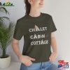 Chalet Cabin Cottage T-Shirt Sweatshirt Unisex