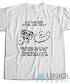 Check It Now! Do You Like Tapes and CDs T-Shirt Size S-3XL