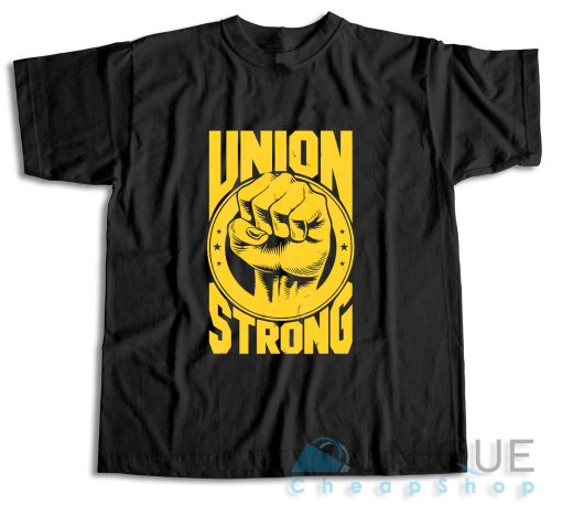 Check It Now! Labor Day Union Strong T-Shirt Size S-3XL