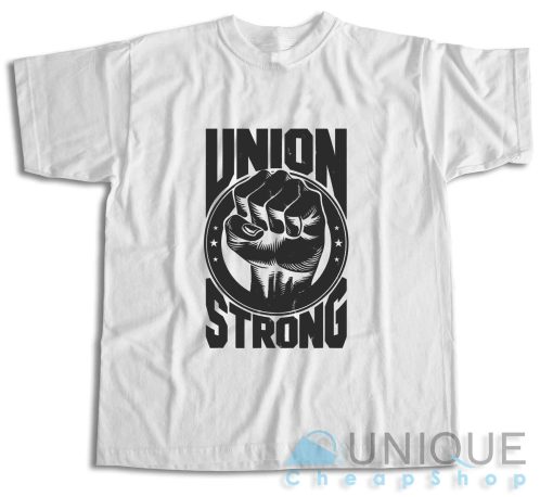 Check It Now! Labor Day Union Strong T-Shirt Size S-3XL