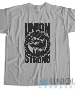 Check It Now! Labor Day Union Strong T Shirt Size S 3XL 3