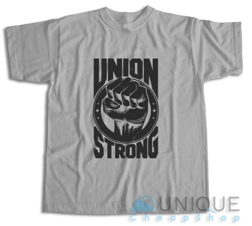 Check It Now! Labor Day Union Strong T-Shirt Size S-3XL