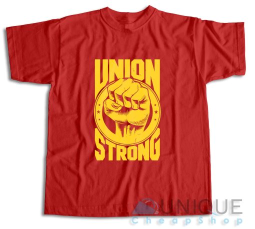 Check It Now! Labor Day Union Strong T-Shirt Size S-3XL