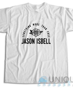 Check Out Jason Isbell Something More Than Free T-Shirt Size S-3XL