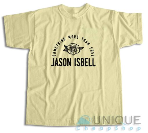 Check Out Jason Isbell Something More Than Free T-Shirt Size S-3XL