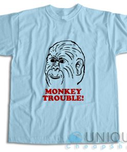 Check Out Monkey Trouble T Shirt Size S 3XL Unique Cheap Shop 3