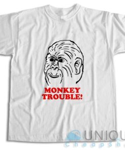 Check Out Monkey Trouble T Shirt Size S 3XL Unique Cheap Shop 4