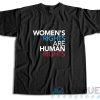 Check Out Womens Rights Are Human Rights T-Shirt Size S-3XL