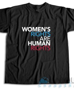 Check Out Womens Rights Are Human Rights T-Shirt Size S-3XL