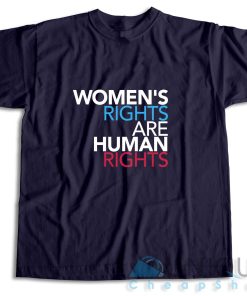 Check Out Womens Rights Are Human Rights T Shirt Size S 3XL 3