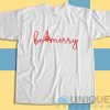 Check out our Be Merry T-Shirt Size S-3XL