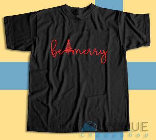 Check out our Be Merry T-Shirt Size S-3XL