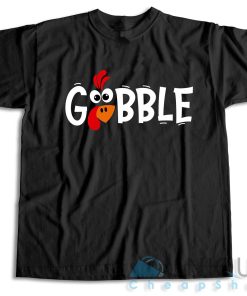 Checkout! Gobble Gobble Thanksgiving T-Shirt Size S-3XL