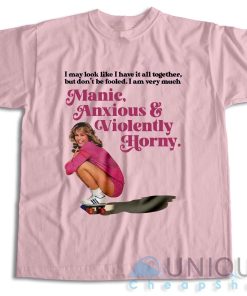 Checkout! Manic Anxious And Violently Horny T-Shirt Size S-3XL