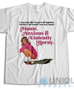 Checkout! Manic Anxious And Violently Horny T-Shirt Size S-3XL