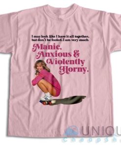 Checkout! Manic Anxious And Violently Horny T-Shirt Size S-3XL 3 Checkout! Manic Anxious And Violently Horny T Shirt Size S 3XL 4