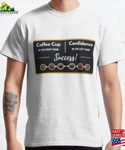 Coffee Cup And Confidence Classic T-Shirt Hoodie