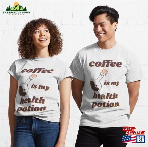 Coffee Is My Health Potion Classic T-Shirt