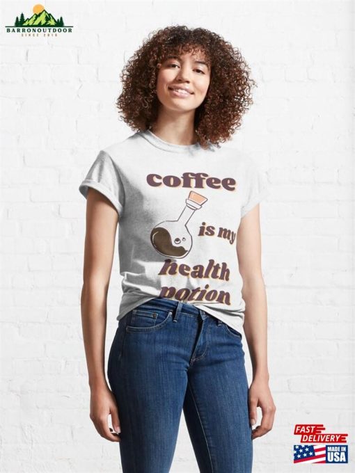 Coffee Is My Health Potion Classic T-Shirt