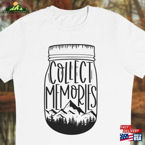 Collect Memories Shirt Adventure Camping Classic T-Shirt