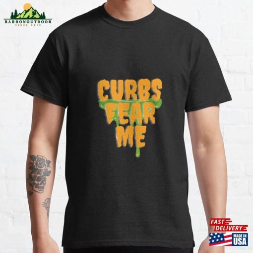 Curbs Fear Me T-Shirt Hoodie