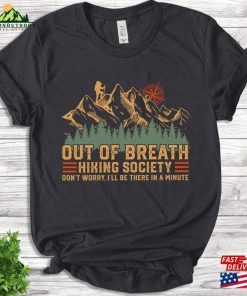 Cute Hiking Shirt Out Of Breath Society Gift For Hiker Colorful Hike Camping Adventure Mountains T-Shirt Classic