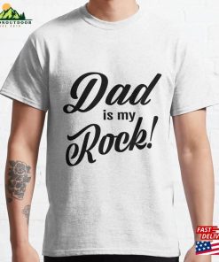 Dad Is My Rock Classic T-Shirt Hoodie