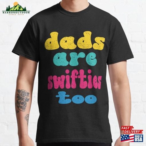 Dads Are Swifties Too T-Shirt Unisex